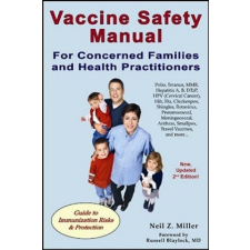 Vaccine Safety Manual for Concerned Families & Health Practitioners – Neil Z. Miller idegen nyelvű könyv