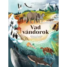  Vad vándorok - Kövesd az állatok kalandos útját! gyermek- és ifjúsági könyv