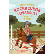 Vadadi Adrienn - Kockacukor lovassuli - Töpörtyű, a póni egyéb könyv