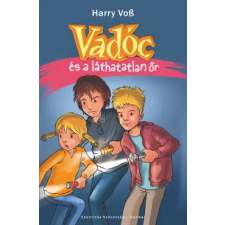  Vadóc és a láthatatlan őr gyermek- és ifjúsági könyv