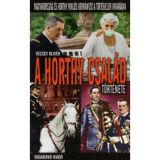 Vagabund Kiadó A Horthy-család története antikvárium - használt könyv