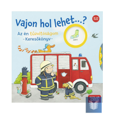Vajon hol lehet...? Az én tűzoltóságom – Keresőkönyv gyermek- és ifjúsági könyv