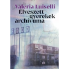 Valeria Luiselli Elveszett gyerekek archívuma