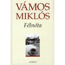 Vámos Miklós FÉLNÓTA regény