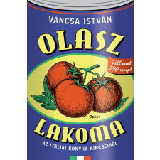 Váncsa István - Olasz lakoma - Az itáliai konyha kincseiből egyéb könyv