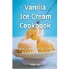  Vanilla  Ice Cream Cookbook