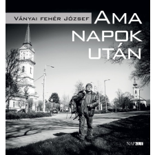 Ványai Fehér József - Ama napok után egyéb könyv