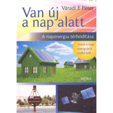 Váradi F. Péter - Van Új A Nap Alatt - A Napenergia Térhódítása ajándékkönyv