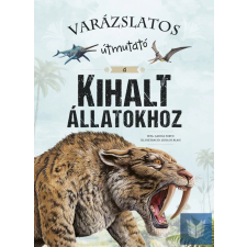 Varázslatos útmutató a kihalt állatokhoz gyermek- és ifjúsági könyv
