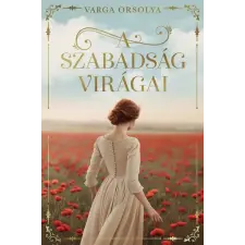 Varga Orsolya - A szabadság virágai egyéb könyv