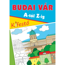VÁRKAPITÁNYSÁG NONPROFIT KFT Budai Vár A-tól Z-ig - Kifestő gyermek- és ifjúsági könyv