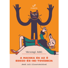 Várszegi Adél - A macska és az ő eddig-és-ne-továbbja egyéb könyv