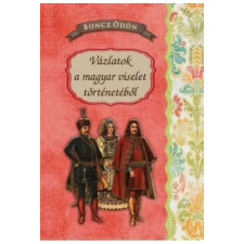 Vázlatok a magyar viselet történetéből történelem