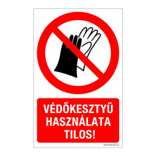 Védőkesztyű használata tilos! Műanyag tábla 160x250 mm védőkesztyű