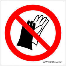 Védőkesztyű használata tilos! Öntapadós matrica 100x100 mm védőkesztyű
