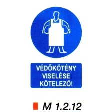 Védőkötény viselése kötelező m 1.2.12 információs címke