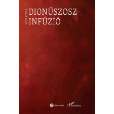 Végh Attila - Dionüszosz-infúzió egyéb könyv