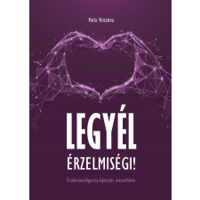 Vendula Egészség- és Oktatási Központ Legyél érzelmiségi! egyéb e-könyv