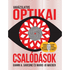 Ventus Libro Kiadó Gianni A. Sarcone - Marie-Jo Waeber: Varázslatos optikai csalódások regény