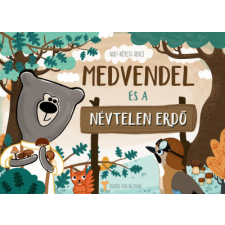 Ventus Libro Kiadó Medvendel és a Névtelen Erdő gyermek- és ifjúsági könyv