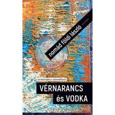  Vérnarancs és vodka - színészregény a szenvedélyről regény