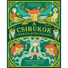  Veronica Cossanteli - A csibukok varázslatos földjén egyéb könyv