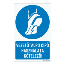 Vezetőtalpú cipő használata kötelező ! Öntapadós matrica 320x500 mm munkavédelmi cipő
