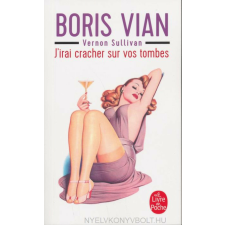 VIAN:J'IRAI CRACHER SUR VOS TOMBES regény