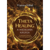 Vianna Stibal STIBAL, VIANNA - THETAHEALING®: A HIEDELMEK KIÁSÁSA - A TUDATALATTI FELTÁRÁSA A MÉLY BELSÕ GYÓGYU