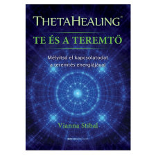  Vianna Stibal - ThetaHealing - Te és a teremtő életmód, egészség
