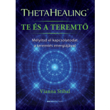 Vianna Stibal ThetaHealing - Te és a teremtő - Vianna Stibal ezoterika