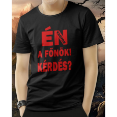  Vicces ajándék főnöknek - Én vagyok a főnök póló