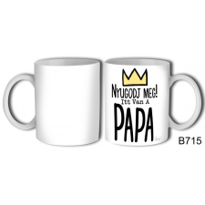  Vicces bögre, Nyugodj meg, itt van a papa ajándéktárgy