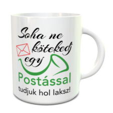 Vicces bögre postásnak - Soha ne kötekedj bögrék, csészék