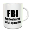  Vicces bögrék - FBI bögre