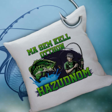  Vicces horgász párna - Ma sem kell otthon hazudnom lakástextília