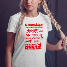  Vicces női póló horgásznak - A horgászat sport