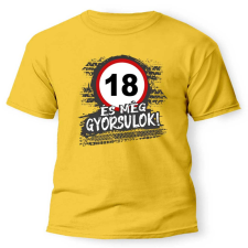  Vicces póló több színben, 18...és még gyorsulok, több számmal ajándéktárgy