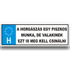  Vicces rendszámtábla, A horgászás egy piszkos munka ajándéktárgy