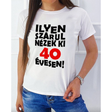  Vicces szülinapi női póló - Ilyen szarul nézek ki