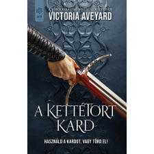 Victoria Aveyard A kettétört kard (BK24-213934) irodalom