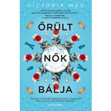Victoria Mas - Őrült nők bálja regény