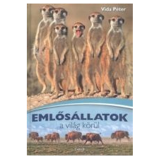 Vida Péter EMLŐSÁLLATOK A VILÁG KÖRÜL gyermek- és ifjúsági könyv