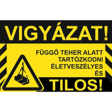  Vigyázat! Függő teher alatt tartózkodni életveszélyes és tilos! - öntapadó, 600*400 információs tábla, állvány