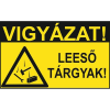  Vigyázat! Leeső tárgyak! - műanyag, 300*450
