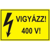 Vigyázz! 400 V! - öntapadó, 160*240mm
