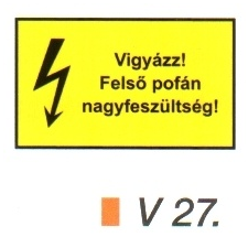 Vigyázz! Felső pofán nagyfeszültség! v 27 információs címke