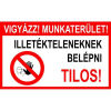  Vigyázz! Munkaterület! Illetékteleneknek belépni tilos! - 160*240, műanyag