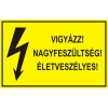  Vigyázz! Nagyfeszültség! Életveszélyes! - műanyag, 160*240mm