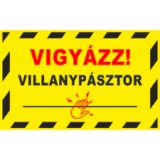  Vigyázz! Villanypásztor - öntapadó, 450*300mm információs tábla, állvány